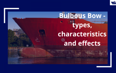 The Bulbous Bow – types, characteristics, and effects