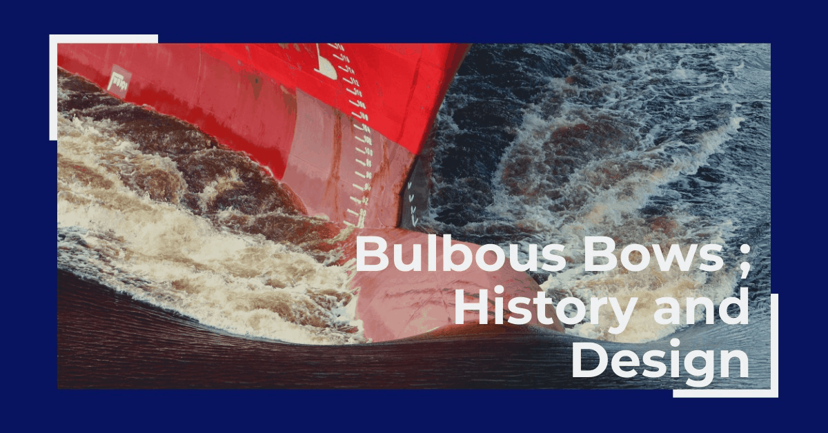 Bulbous Bows – History and Design