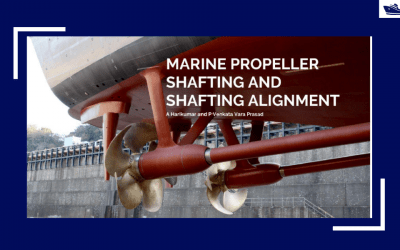 Marine Propeller Shafting and Shafting Alignment – Part 1