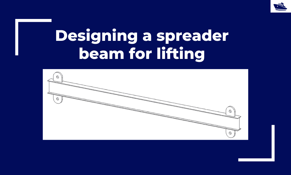 Designing a spreader beam for lifting